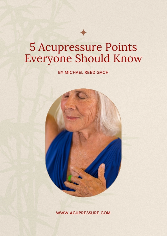 5 Acupressure Points Everyone Should Know by Michael Reed Gach